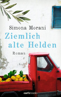 Morani, Simona — Ziemlich alte Helden