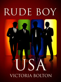 Victoria Bolton — Rude Boy USA (Rude Boy USA Series Volume 1)