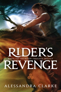 Alessandra Clarke [Clarke, Alessandra] — Rider's Revenge