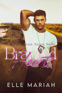 Elle Mariah — Branded Hearts: A Best Friend's Brother Small Town Romance