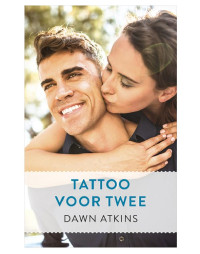 Dawn Atkins — Tattoo voor twee [Feeling Good 10,3]