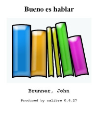 John Brunner — Bueno es hablar