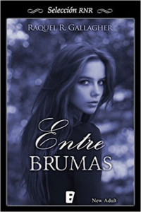 Raquel R. Gallagher — Entre brumas