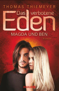 Thiemeyer, Thomas [Thiemeyer, Thomas] — Das verbotene Eden 3 - Magda und Ben