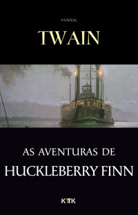 Mark Twain — As Aventuras de Huckleberry Finn