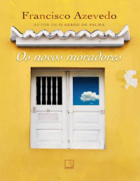 Francisco Azevedo [Azevedo, Francisco] — Os novos moradores