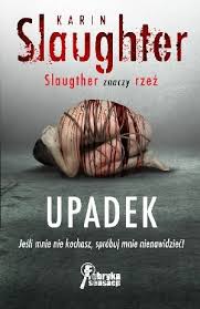 Karin Slaughter — Upadek