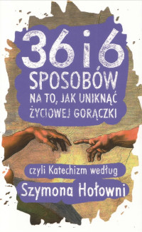 Szymon Hołownia — 36 i 6 sposobów na to, jak uniknąć życiowej gorączki