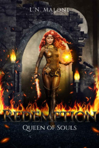 L.N. MALONE — REDEMPTION: Queen of Souls (TORMENTED ROYALS Book 1)
