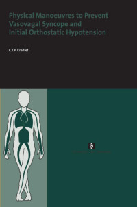 Krediet, Constantijn Thomas Paul. — Physical Manoeuvres to Prevent Vasovagal Syncope and Initial Orthostatic Hypotension