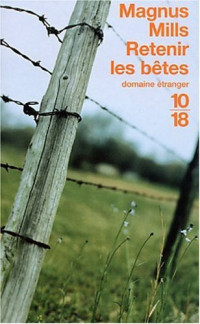 Magnus Mills [Mills, Magnus] — Retenir les bêtes