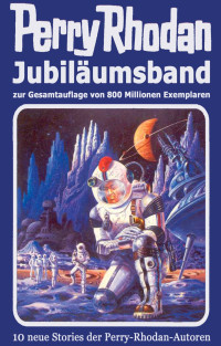 Schelwokat, G. M. (Hrsg) — PR Jubiläumsband 04 (zur Gesamtauflage von 800 Mio.)