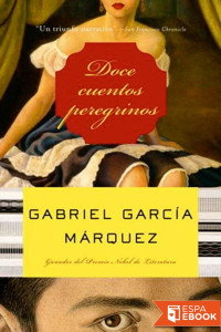 Gabriel García Márquez — Doce cuentos peregrinos