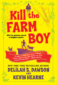 Dawson, Delilah S.;Hearne, Kevin; & Delilah S. Dawson — Kill the Farm Boy: The Tales of Pell