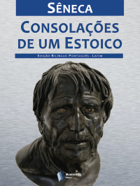 Sêneca — Consolações de um Estoico