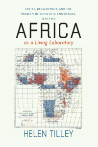 Tilley, Helen — Africa as a Living Laboratory