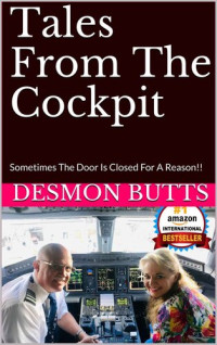 Desmon Butts; Carl Potter; Gabor Kovacs; John Nagle; Christine Toevs; Phil Harwood; Crissy Butts — Tales From The Cockpit: Sometimes The Door Is Closed For A Reason!