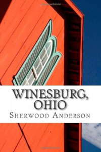Sherwood Anderson — Winesburg, Ohio