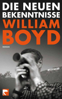 Boyd, William — Die neuen Bekenntnisse