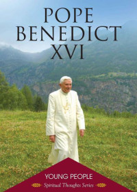 Pope Benedict Xvi — Young People (Spiritual Thoughts Series)