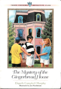 Elspeth Campbell Murphy [Murphy, Elspeth Campbell] — The Mystery of the Gingerbread House