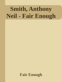 Fair Enough — Smith, Anthony Neil - Fair Enough