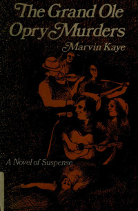 Kaye, Marvin — The Grand Ole Opry murders