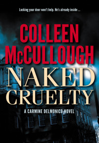 McCullough, Colleen — [Carmine Delmonico 03] • Naked Cruelty