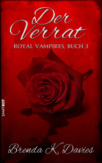 Brenda K. Davies — Der Verrat (Royal Vampires 3) (German Edition)