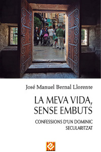 José Manuel Bernal — La meva vida, sense embuts