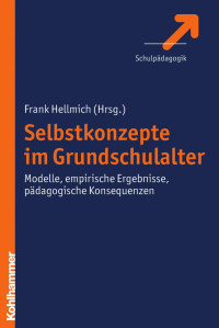 Frank Hellmich (Hrsg.) — Selbstkonzepte im Grundschulalter