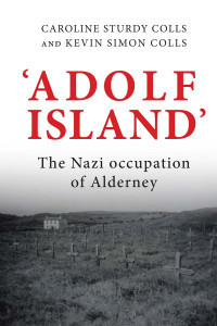 Caroline Sturdy Colls;Kevin Colls; — 'Adolf Island'