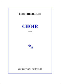 Éric Chevillard — Choir