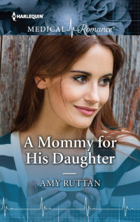 Amy Ruttan — A Mommy for His Daughter