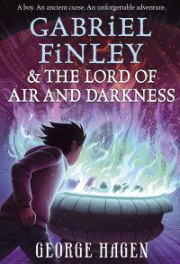 George Hagen — Gabriel Finley and the Lord of Air and Darkness