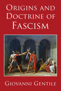 Giovanni Gentile — Origins and Doctrine of Fascism