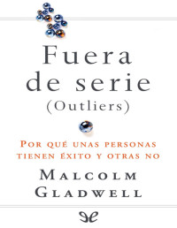 Malcolm Gladwell — Fuera De Serie