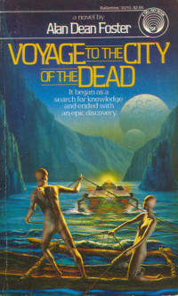 Alan Dean Foster — Voyage to The City of The Dead