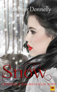 Summer Donnelly — Snow: A Retelling or Rose-Red and Snow-White (Thistle Grove Tales Book Book 2)