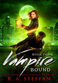 R. A. Steffan — Vampire Bound: Book Four