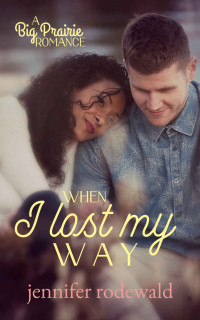 Rodewald, Jennifer — When I Lost My Way