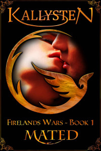 Kallysten — Mated (Firelands Wars #1)