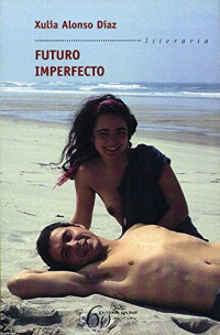 Xulia Alonso Di­az — Futuro Imperfecto(c.1)