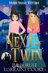 L.A. Boruff, Lorraine Cooke — Next of Twin (Wears Valley Witches Mystery 1)
