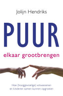 Jolijn Hendriks — Puur Elkaar grootbrengen