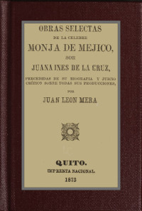 Sister Juana Inés de la Cruz — Obras selectas de la celebre monja de Mejico, sor Juana Ines de la Cruz