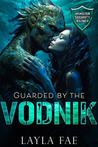 Layla Fae — Guarded by the Vodnik: Monster Security Agency