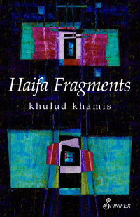khulud khamis — Haifa Fragments