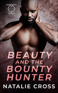 Natalie Cross — Beauty and the Bounty Hunter