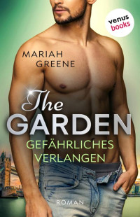 Mariah Greene — THE GARDEN - Gefährliches Verlangen
